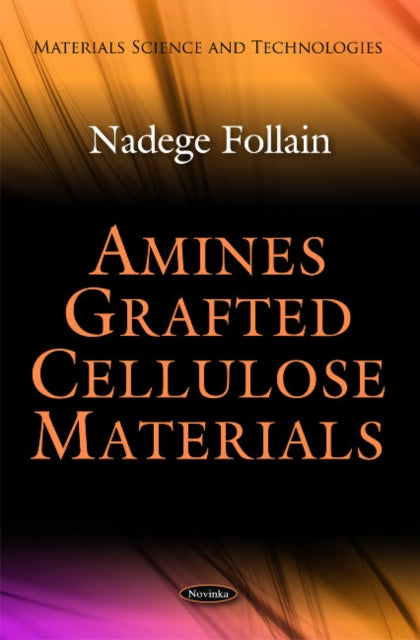 Book cover of: Amines Grafted Cellulose Materials. By: Nadege Follain
