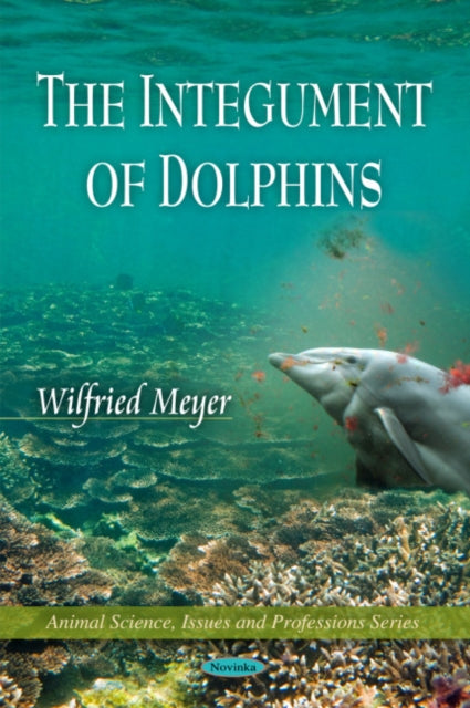 Book cover of: Integument of Dolphins. By: Wilfried Meyer
