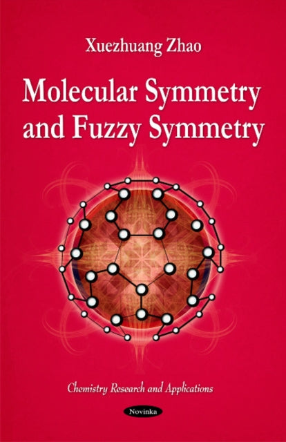 Book cover of: Molecular Symmetry & Fuzzy Symmetry. By: Xuezhuang Zhao