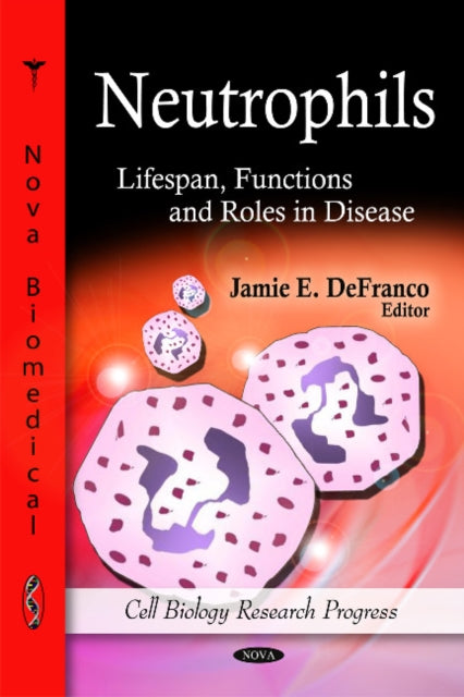 Book cover of: Neutrophils. By: Jamie E. DeFranco