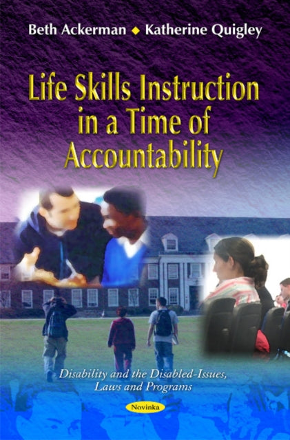 Book cover of: Life Skills Instruction in a Time of Accountability. By: Beth Ackerman
