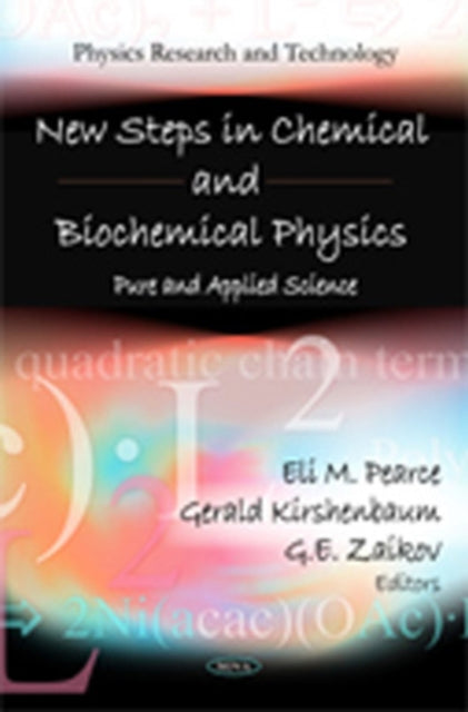 Book cover of: New Steps in Chemical & Biochemical Physics. By: Eli M. Pearce