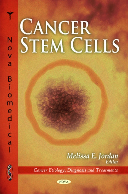 Book cover of: Cancer Stem Cells. By: Melissa E. Jordan