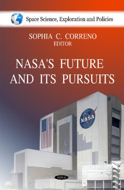 Book cover of: NASA's Future & it's Pursuits. By: Sophia C. Correno