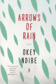 Book cover of: Arrows of Rain. By: Okey Ndibe