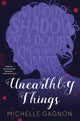 Book cover of: Unearthly Things. By: Michelle Gagnon