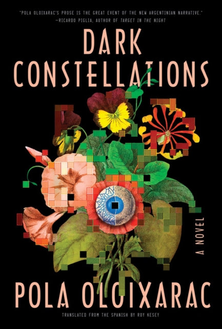 Book cover of: Dark Constellations. By: Pola Oloixarac