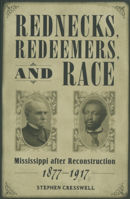 Book cover of: Rednecks, Redeemers, and Race. By: Stephen Cresswell