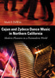 Book cover of: Cajun and Zydeco Dance Music in Northern California. By: Mark F. DeWitt