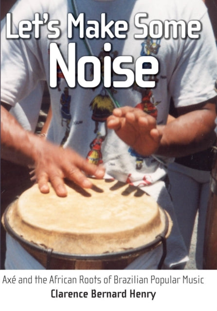 Book cover of: Let's Make Some Noise. By: Clarence Bernard Henry
