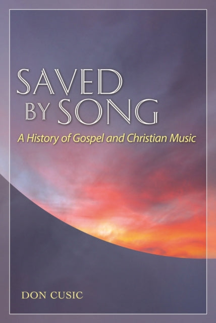 Book cover of: Saved by Song. By: Don Cusic