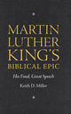 Book cover of: Martin Luther King's Biblical Epic. By: Keith D. Miller