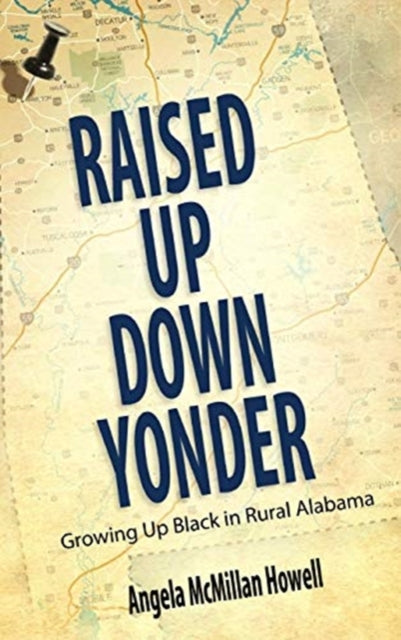 Book cover of: Raised Up Down Yonder. By: Angela McMillan Howell