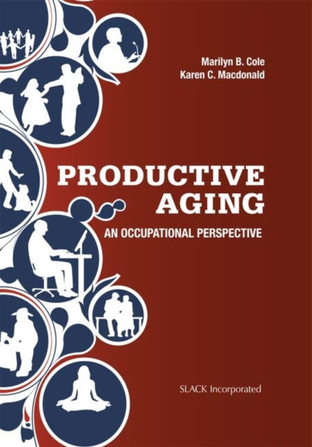 Book cover of: Productive Aging. By: Marilyn B. Cole MS  OTR/L  FAOTA