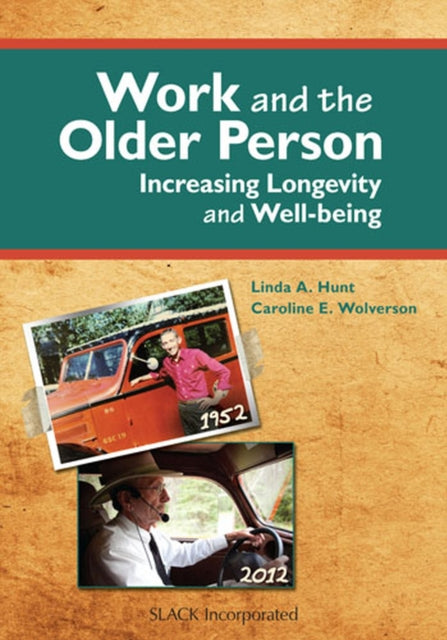 Book cover of: Work and the Older Person. By: Linda Hunt PhD  OTR/L  FAOTA