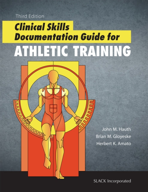 Book cover of: Clinical Skills Documentation Guide for Athletic Training. By: John M Hauth EdD  ATC  LAT