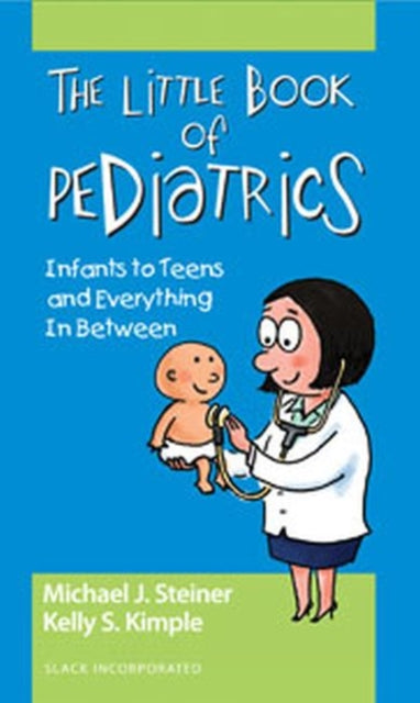 Book cover of: Little Book of Pediatrics. By: Steiner, Michael J. (Pediatrician)