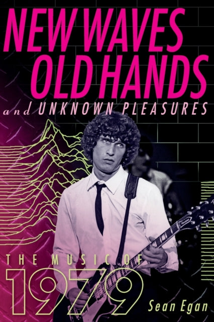 Book cover of: New Waves, Old Hands, And Unknown Pleasures. By: Sean Egan