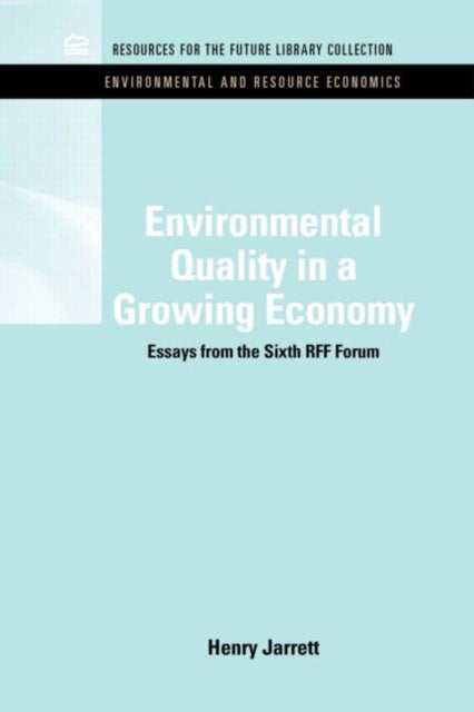 Book cover of: Environmental Quality in a Growing Economy. By: Resources for the Future Staff