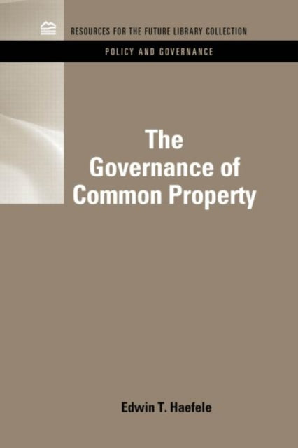 Book cover of: Governance of Common Property Resources. By: Edwin T. Haefele
