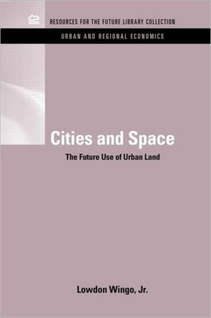 Book cover of: Cities and Space. By: Resources for the Future Staff