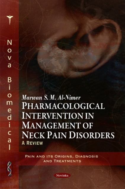 Book cover of: Pharmacological Intervention in Management of Neck Pain Disorders. By: Marwan S. M. Al-Nimer