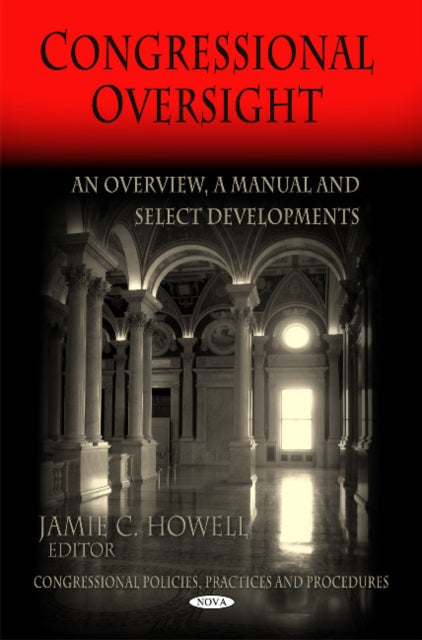 Book cover of: Congressional Oversight. By: Jamie C. Howell