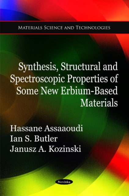 Book cover of: Synthesis, Structural & Spectroscopic Properties of Some New Erbium-Based Materials. By: Hassane Assaaoudi