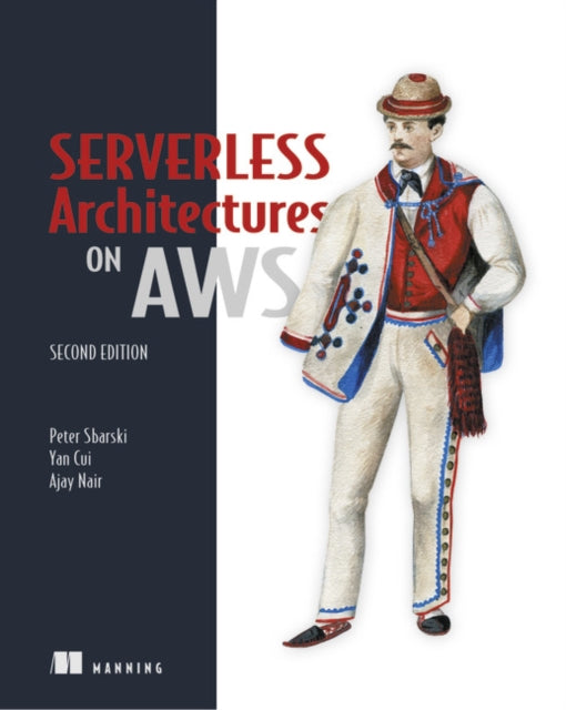 Book cover of: Serverless Architectures on AWS. By: PETER SBARSKI