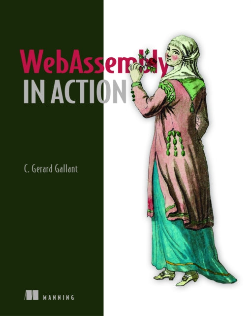 Book cover of: WebAssembly in Action. By: GALLANT  GERARD