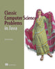 Book cover of: Classic Computer Science Problems in Java. By: DAVID KOPEC