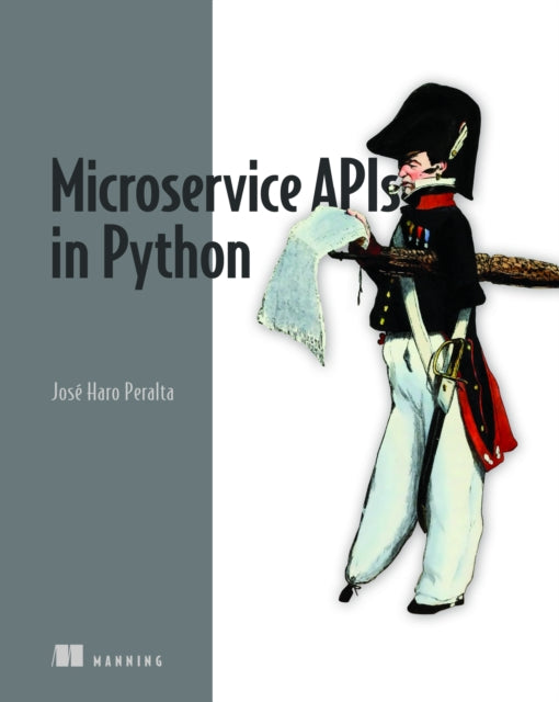 Book cover of: Microservice APIs in Python. By: PERALTA, JOSE