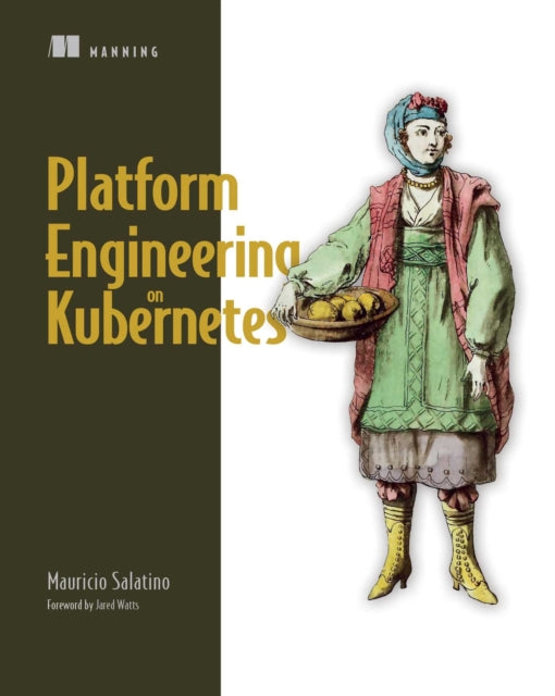 Book cover of: Platform Engineering on Kubernetes. By: MAURICIO SALATINO