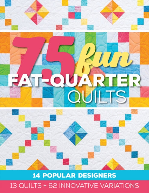 Book cover of: 75 Fun Fat-Quarter Quilts. By: Roxane Cerda