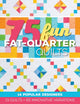 Book cover of: 75 Fun Fat-Quarter Quilts. By: Roxane Cerda