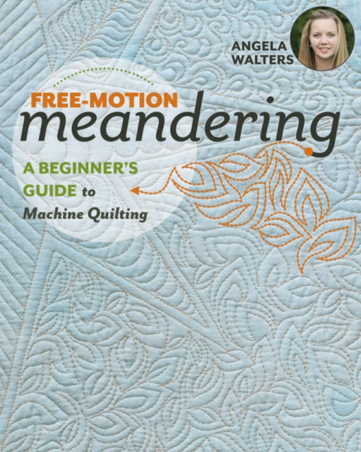 Book cover of: Free-Motion Meandering. By: Angela Walters
