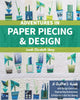Adventures in Paper Piecing & Design
