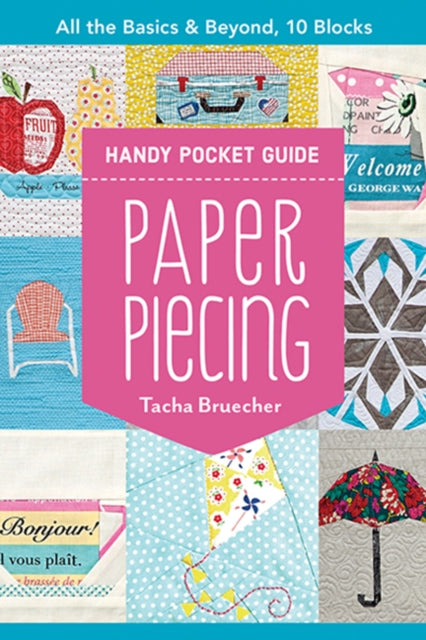Book cover of: Paper Piecing Handy Pocket Guide. By: Tacha Bruecher