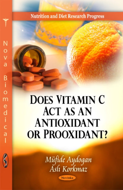 Book cover of: Does Vitamin C Act as an Antioxidant or Prooxidant?. By: Müfide Aydogan