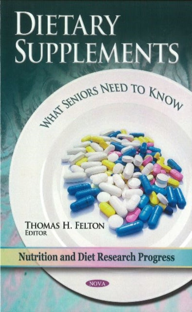 Book cover of: Dietary Supplements. By: Thomas H. Felton