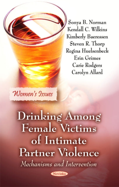 Book cover of: Drinking Among Female Victims of Intimate Partner Violence. By: Sonya B. Norman