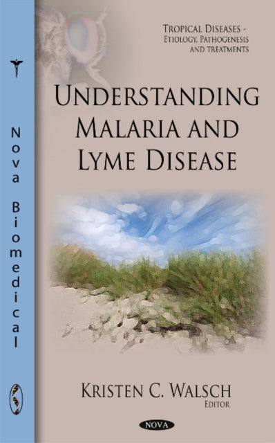 Book cover of: Understanding Malaria & Lyme Disease. By: Kristen C. Walsch