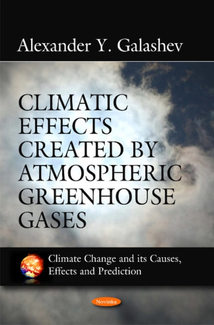 Book cover of: Climatic Effects Created by Atmospheric Greenhouse Gases. By: Alexander Y. Galashev