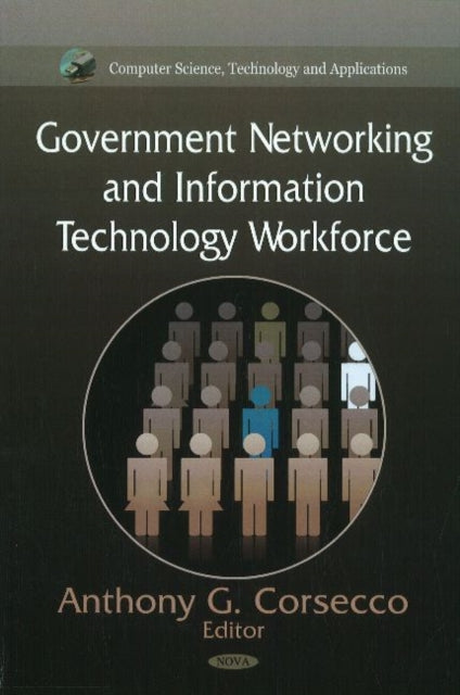 Book cover of: Government Networking & Information Technology Workforce. By: Anthony G. Corsecco