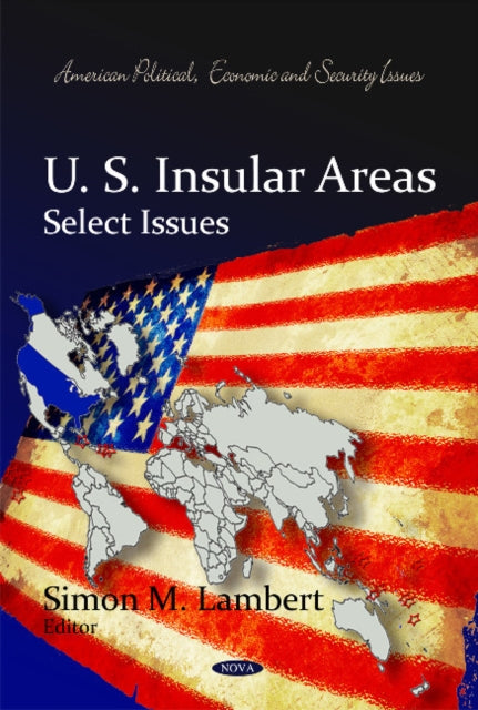 Book cover of: U.S. Insular Areas. By: Simon M. Lambert
