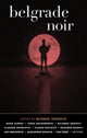 Book cover of: Belgrade Noir. By: Oto Oltvanji