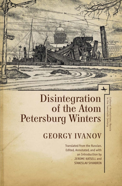 Book cover of: Disintegration of the Atom and Petersburg Winters. By: Georgiĭ Ivanov