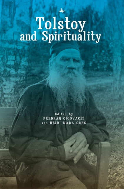 Book cover of: Tolstoy and Spirituality. By: Predrag Cicovacki