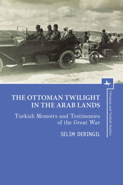 Book cover of: Ottoman Twilight in the Arab Lands. By: Selim Deringil