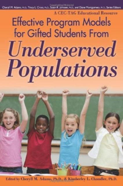 Book cover of: Effective Program Models for Gifted Students from Underserved Populations. By: Cheryll M. Adams